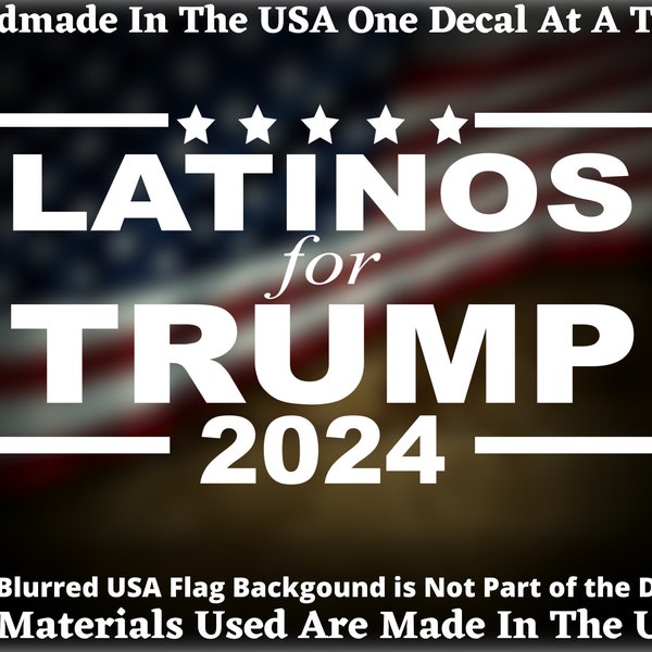 Latinos For Trump Decal For Car Truck Van Window or Bumper Sticker Vinyl  Trump 2024 Made In America