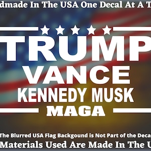 Trump Vance Kennedy Musk MAGA Make America Great Again Vinyl Decal or Bumper Sticker For Car or Truck Window, Tumbler, Trump 2024 USA Seller