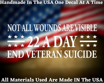 End Veterans Suicide 22 A Day Not All Wounds Are Visible Laptop Computer Truck Car Bumper Sticker Decal USA Seller