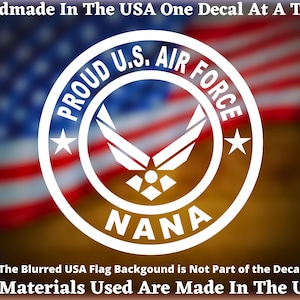 Proud US Air Force Nana Vinyl Decal For Car Truck Van Window or Bumper Sticker Hand Made In The USA