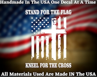 Stand For The Flag Kneel For The Cross Decal For Car Truck Van Window or Bumper Sticker Vinyl Decal USA Seller Made In America