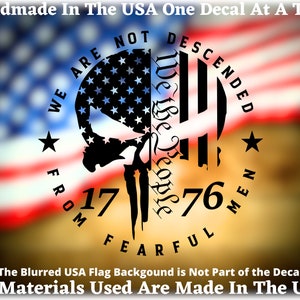May include: Black and white skull decal with an American flag design. The decal features the text "We Are Not Descended From Fearful Men" and "We The People 1776".