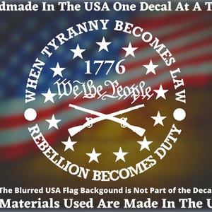 When Tyranny Becomes Law Rebellion Becomes Duty We The People 1776 Circle Of Stars 2nd Amendment Car Bumper Sticker Vinyl Decal USA Seller
