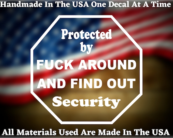 Security Sign Fk Around and Find Out Car Truck Van Window or - Etsy