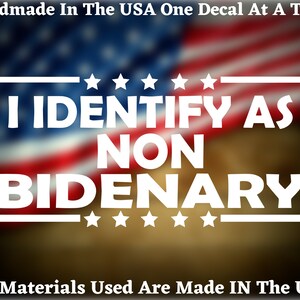 I Identify As Non Bidenary Die Cut Decal - Home Laptop Computer Truck Car Bumper Sticker Decal USA Seller