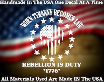 When Tyranny Becomes Law Rebellion is Duty Car Truck Van Window or Bumper Sticker Vinyl Decal USA Seller Made In America