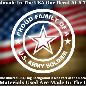 Proud Family Of A US Army Soldier Vinyl Decal For Car Truck Van Window or Bumper Sticker Hand Made In The USA