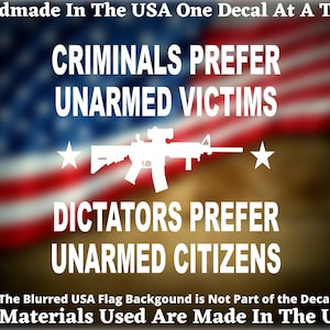 Criminals Prefer Unarmed Victims Dictators Prefer Unarmed Citizens 2nd Amendment Car Window or Bumper Sticker Vinyl Decal USA Seller