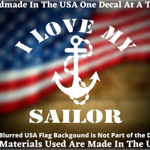 I Love My Sailor US Navy Navy Sailor vinyl decal Car Truck Van Window Decal or Bumper Sticker Vinyl Decal Made In America