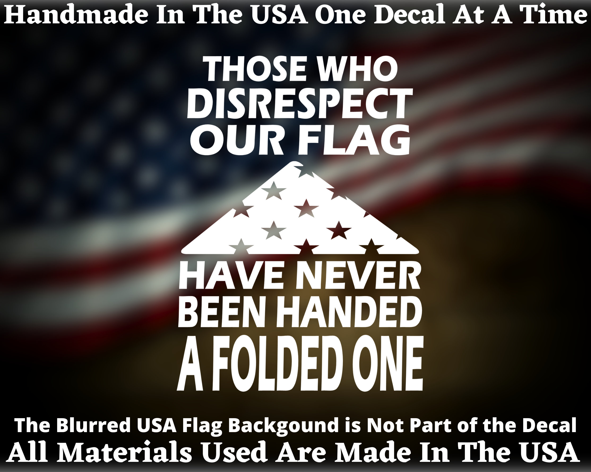 Ornament CUSTOM - Those who disrespect our flag have never been handed a folded one Ornament CUSTOM - Those who disrespect our flag have never been handed a folded one