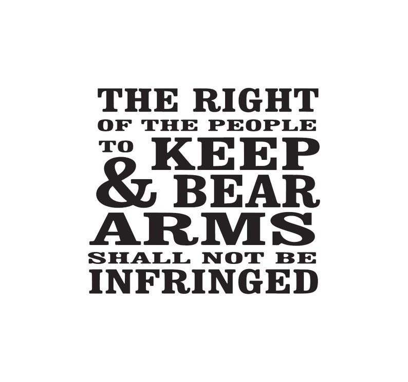 2nd Amendment the Right of the People to Keep & Bear Arms Shall Not Be ...