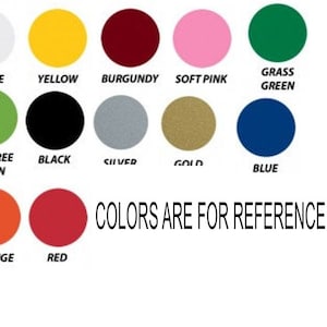 May include: Color chart with 12 different colors, including white, yellow, burgundy, soft pink, grass green, lime tree green, black, silver, gold, blue, orange, and red. The text "COLORS ARE FOR REFERENCE ONLY" is at the bottom of the chart.