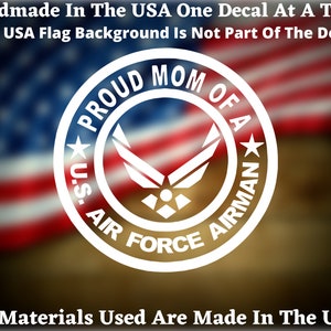 Proud Mom Of A US Air Force Airman Vinyl Decal For Car Truck Van Window or Bumper Sticker Hand Made In The USA