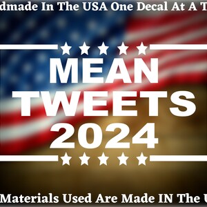 Mean Tweets 2024 Die Cut Decal - Laptop Computer Tumbler Truck Car Bumper Sticker Decal USA Seller