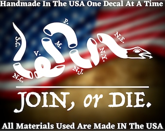 May include: A white vinyl decal of a snake made of macaroni shapes with the words "JOIN, or DIE." and the initials of the original 13 colonies. The snake is on a blurred background of the American flag.