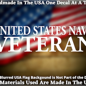 United States Navy Veteran Vinyl Decal For Car Truck Van Window or Bumper Sticker Handmade In America