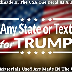Any US State Or Text For Trump Die Cut Decal - Home Laptop Computer Truck Car Bumper Sticker Decal USA Seller
