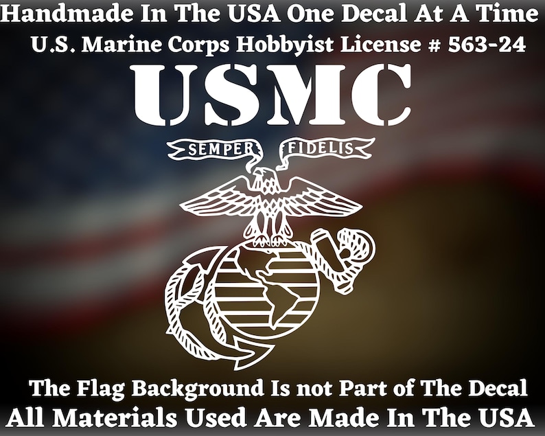May include: White USMC decal featuring the Marine Corps emblem: an eagle atop a globe with an anchor, and the text "USMC" and "Semper Fidelis." The decal is handmade in the USA.