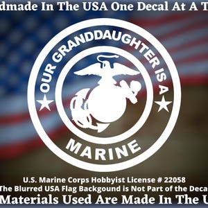 Our Granddaughter Is A Marine Vinyl Decal For Car Truck Van Window or Bumper Sticker Hand Made In The USA