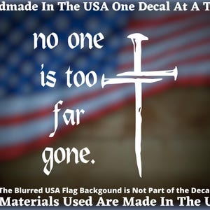 Large No One Is Too Far Gone Christian Cross Three Nails Large Size Vinyl Decal Sticker For Car Truck Van Window or Bumper Sticker