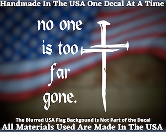 Large No One Is Too Far Gone Christian Cross Three Nails Large Size Vinyl Decal Sticker For Car Truck Van Window or Bumper Sticker