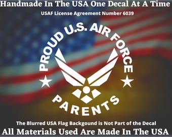 Proud US Air Force Parents Vinyl Decal For Car Truck Van Window or Bumper Sticker Hand Made In The USA