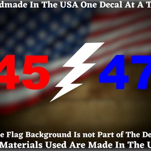 Trump 45 47 Lightning Bolt Red White & Blue MAGA Vinyl Die Cut Decal - Home Laptop Computer Truck Car Bumper Sticker Decal USA Seller