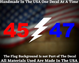 Trump 45 47 Lightning Bolt Red White & Blue MAGA Vinyl Die Cut Decal - Home Laptop Computer Truck Car Bumper Sticker Decal USA Seller