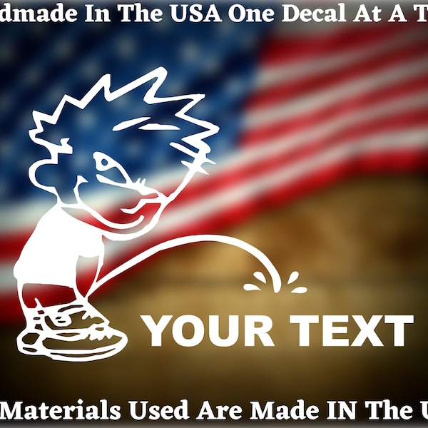Piss On "Your Text" Car Window Laptop Vinyl Decal USA Seller Made In America