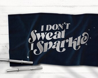 Personalised Gym Towel ~ I Don't Sweat I Sparkle Gym Towel ~ Ladies Gym Towel ~ Gym Towel ~ Personalized Gym Towel ~ Custom Gym Gift
