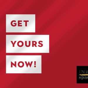May include: Red background with three white rectangular blocks stacked vertically. Each block contains bold red text: "GET", "YOURS", and "NOW!". The lower right corner features a black square with "INKY space" and a gold brushstroke.