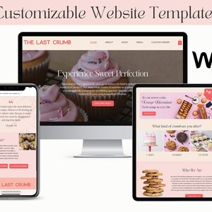 May include: A website template for a bakery called "The Last Crumb". The website features a pink and white color scheme with images of cakes, cookies, and other baked goods. The text on the website says "Experience Sweet Perfection" and "Try our newest cookie Orange Marmalade".