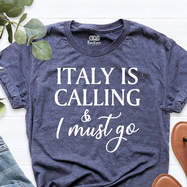 Italy Shirt, Italy is Calling and I Must Go Shirt, Italy Vacation Tee, Italy Family Trip Shirt, Italy Anniversary Tee, Italy Honeymoon Shirt