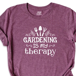 Gardening Is My Therapy Shirt, Gardening Shirt, Plant Lover Shirt, Gardener Gift, Therapy Shirt, Garden Tee, Quarantine Hobby Shirt image 1