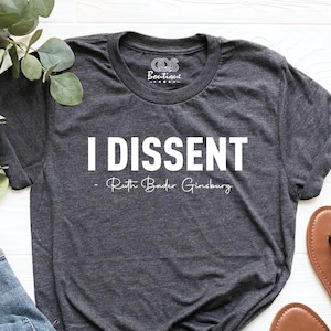Ruth Bader Ginsburg Dissent Teeshirt Womens Rights Feminism Ruth Bader Ginsburg Dissent Teeshirt Womens Rights Feminism