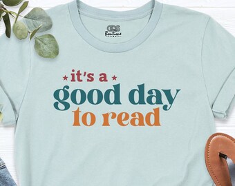Book Lover Shirt, Reading Shirts, Librarian shirt, Read Shirt, Bookworm Shirt, Teacher Shirt, Bookish Shirt, It's a Good Day to Read a Book