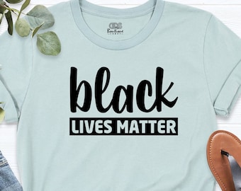 Black Lives Matter Shirt, Activist BLM Shirt Protest Racial Equality Shirt Human Rights Shirt, Black History T-Shirt