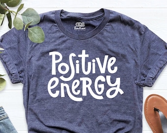 Positive Energy Shirt, Optimistic Spirit Shirt, Positive Vibe Tee, Good Energy Shirt, Supportive Shirt, Good Mental Health T-Shirt