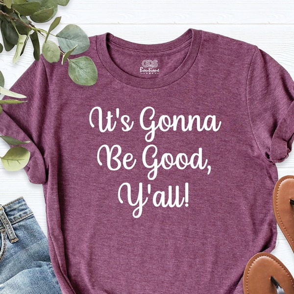 Womens Yall Shirt, Christian Quote Shirt, Cute Fall Shirt, It's Gonna Be Good Y'all Shirt, Its Fall Yall Shirt, Thanksgiving Shirt