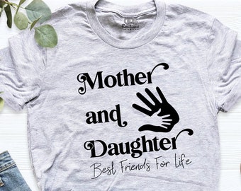 Mother Daughter Shirt, Mother and Daughter Best Friends For Life Shirt, Mommy and Me shirt, Mothers Day Shirt, Mom Shirt, Mom's Girl Shirt