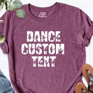 Custom Dance Shirt Personalized Dance Shirt Dancer Shirt Dancer Team Shirt Dance Studio Shirt Teacher Dance Apparel Tee Dance Mom Dad Shirt