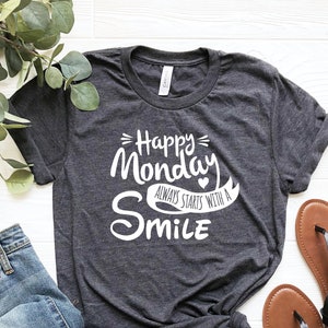 Monday Shirt, Monday Sydrome Shirt, Happy Monday Shirt, Starting Work Shirt, Starts With a Smile Shirt, Office Shirt, Teacher Shirt
