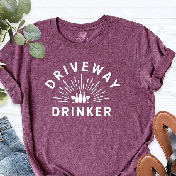 Driveway Drinker Shirt, Social Distancing Wine Shirt, Home Drinking Quarantine Shirt, Driveway Drink Shirt, Mom Wine Shirt, Funny Drink Tee