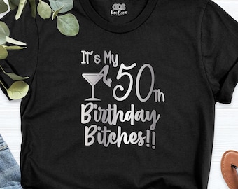 Funny 50th Birthday Shirt Women, Its My 50th Birthday Bitches Tee, Sassy Fifty and Fabulous Shirt, 50 Years Old Party Shirt, Shirt for Her