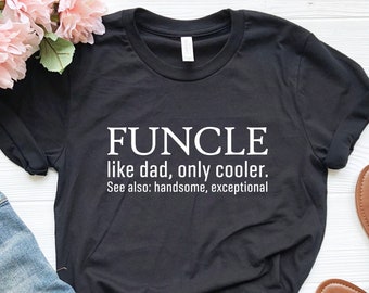 Uncle Shirt, Funny Uncle Shirt, Best Uncle Shirt, Uncle Gift Idea, Like a Father Shirt, Uncle Birthday Outfit