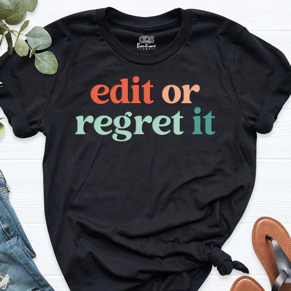 Edit or Regret it Shirt, English Teacher Gift, Funny English Teacher Shirt, Grammar Shirt, Photography T-Shirt, Writer Shirt, Funny Editor