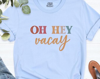 Camiseta "Oh Hey Vacay", camiseta retro de vacaciones, camiseta de viaje de verano, camiseta de viaje a la playa, camiseta colorida de vacaciones, camiseta de modo vacaciones, camiseta con vibras de vacaciones