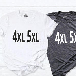 Plus Sizes Adult Unisex Shirt, Big Size shirt, Adult Unisex Sizing 4XL 5XL, Shirt for Oversized, Plus Size Shirt, Unisex shirt, Big Size Tee image 1