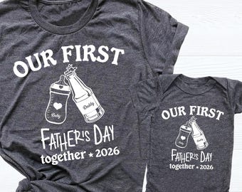 Our First Fathers Day Together 2026 Shirt Dad and Baby Shirts Fathers day Matching Shirt 1st Fathers Day Shirt New Daddy Shirt Daddy Son Tee