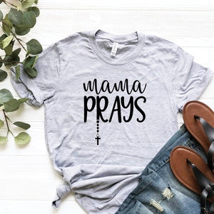 Mama Prays Shirt, Praying Mom Shirt, Praying Mama T-shirt, Catholic Mom ...